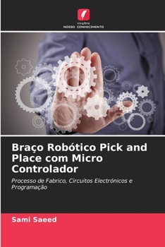 Paperback Braço Robótico Pick and Place com Micro Controlador [Portuguese] Book