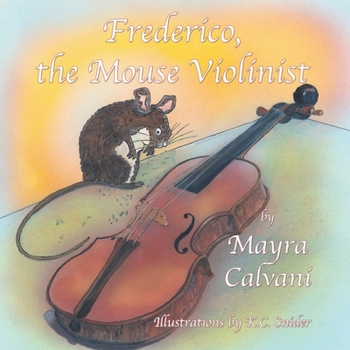 Paperback Frederico the Mouse Violinist: Learn the Parts of the Violin Book