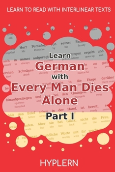 Paperback Learn German with Every Man Dies Alone Part I: Interlinear German to English Book