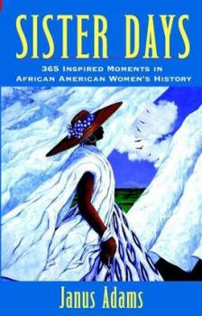 Hardcover Sister Days: 365 Inspired Moments in African American Women's History Book