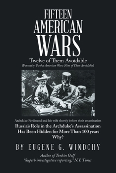 Paperback Fifteen American Wars: Twelve of Them Avoidable Book