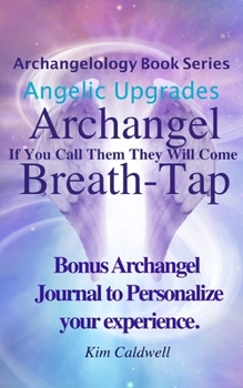 Paperback Archangelology, Archangel, Breath-Tap: If You Call Them They Will Come Book
