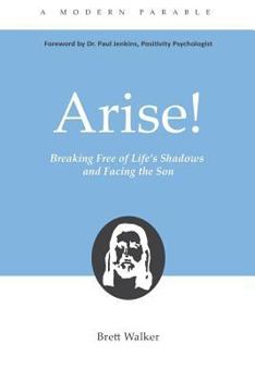 Paperback Arise! Breaking Free from Life's Shadows and Facing the Son Book