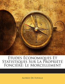 Paperback Études Économiques Et Statistiques Sur La Propriété Foncière: Le Morcellement [French] Book