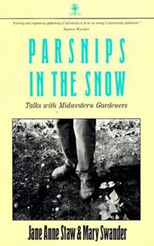 Paperback Parsnips in the Snow: Talks with Midwestern Gardeners Book