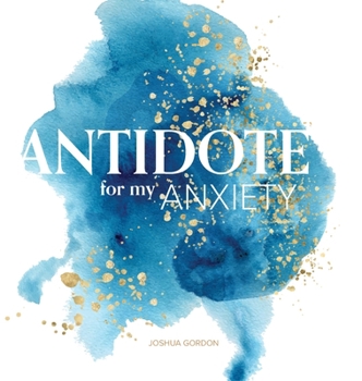 Hardcover Antidote for My Anxiety: An Anxiety Book for Christians Book