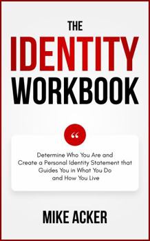 Paperback The Identity Workbook: Discover, Define, and Determine a Statement That Reflects Who You Are to Guide You in What You Do and How You Live Book