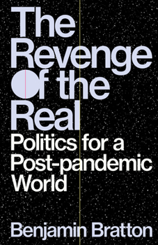 Hardcover The Revenge of the Real: Politics for a Post-Pandemic World Book
