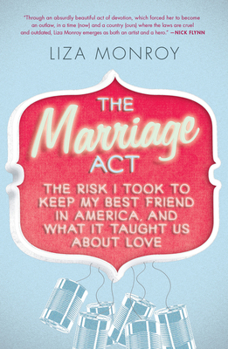 Paperback The Marriage Act: The Risk I Took to Keep My Best Friend in America, and What It Taught Us About Love Book