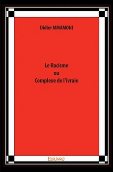 Paperback Le Racisme ou Complexe de l'ivraie [French] Book