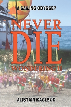 Paperback Never Die Wondering II: A Sailing Odyssey Book