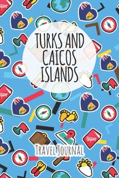 Turks and Caicos Islands Travel Journal: 6x9 Travel planner I Road trip planner I Dot grid journal I Travel notebook I Travel diary I Pocket journal I Gift for Backpacker