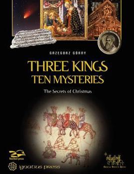 Hardcover Three Kings, Ten Mysteries: The Secrets of Christmas and Epiphany Book