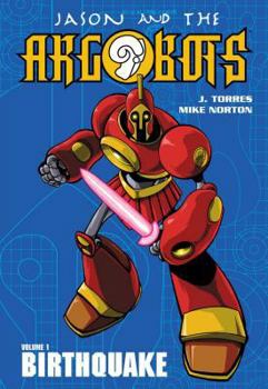 Birthquake (Jason and the Argobots, Book 1) - Book #1 of the Jason and the Argobots