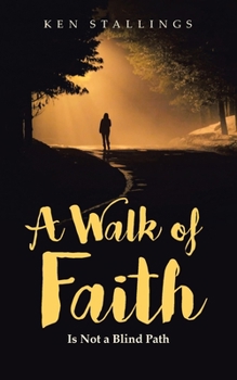 Paperback A Walk of Faith: Is Not a Blind Path Book