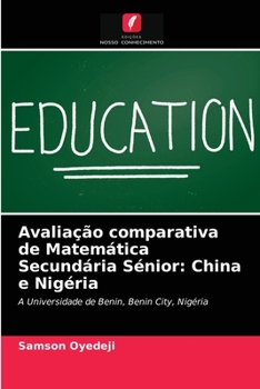 Paperback Avaliação comparativa de Matemática Secundária Sénior: China e Nigéria [Portuguese] Book