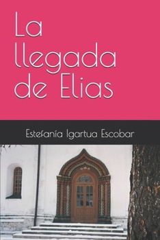 Paperback La llegada de Elias [Spanish] Book