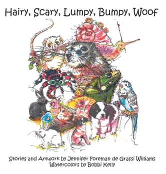 Hardcover Hairy, Scary, Lumpy, Bumpy, Woof: More Critters who Adopted the Williams Family Book