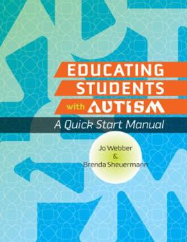 Paperback Educating Students with Autism: A Quick Start Manual Book