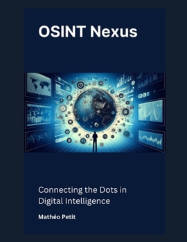 Paperback OSINT Nexus: Connecting the Dots in Digital Intelligence Book