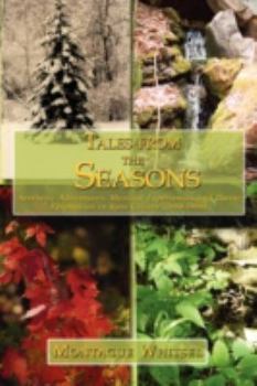 Paperback Tales from the Seasons: Aesthetic Adventures, Mystical Experiences and Poetic Epiphanies in Ross County (1988-1998) Book