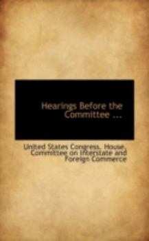 Hearings Before the Committee