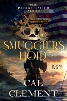 Smuggler's Hold: An American Sea Adventure (The Patriot Sailor)