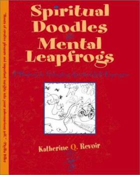 Paperback Spiritual Doodles and Mental Leapfrogs: Playbook for Unleashing Spiritual Self Expression Book