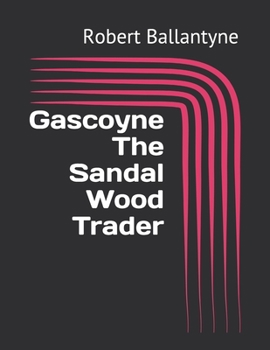 Gascoyne The Sandal Wood Trader
