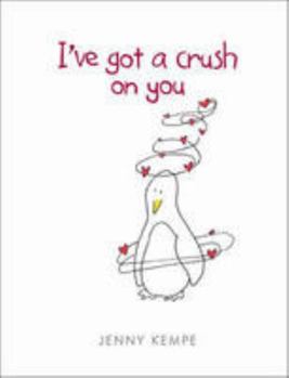 Hardcover I've Got a Crush on You Book