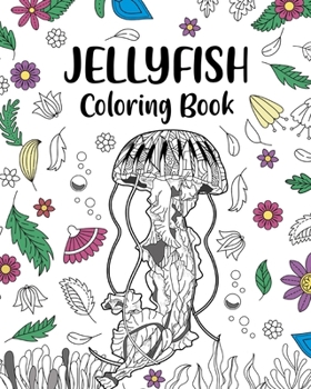 Paperback Jellyfish Coloring Book: Mandala Crafts & Hobbies Zentangle Books, Ocean Creatures, Under The Sea Book