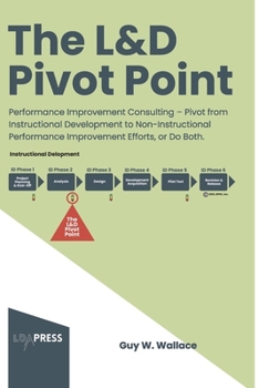 Paperback The L&d Pivot Point: Performance Improvement Consulting Book