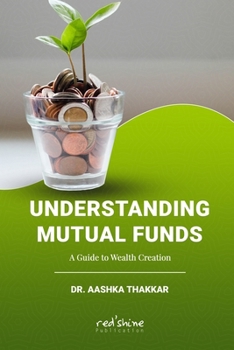 Paperback Understanding Mutual Funds: A Guide to Wealth Creation Book