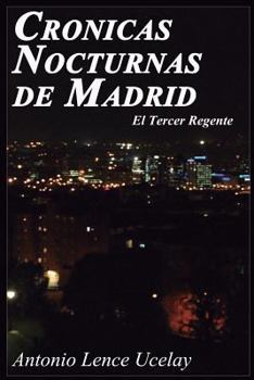 Paperback Cronicas Nocturnas de Madrid: El Tercer Regente [Spanish] Book