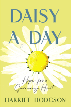Paperback Daisy a Day: Hope for a Grieving Heart Book