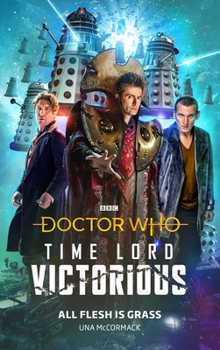 Doctor Who: Time Lord Victorious: All Flesh is Grass - Book #2 of the Doctor Who: Time Lord Victorious: The Novels