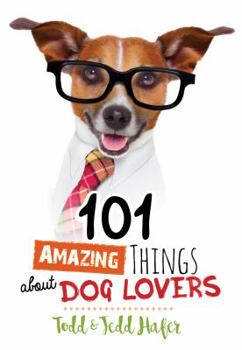 Hardcover 101 Amazing Things about Dog Lovers Book