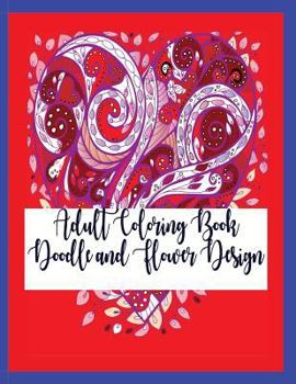 Paperback Adult Coloring Book: Doodle and Flower Design Book