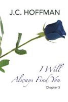 Paperback I Will Always Find You: Chapter 5 Book