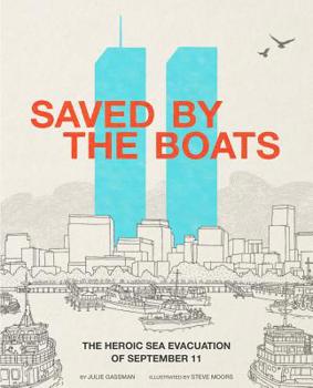 Saved by the Boats: The Heroic Sea Evacuation of September 11 - Book  of the Encounter: Narrative Nonfiction Picture Books