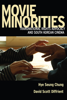 Hardcover Movie Minorities: Transnational Rights Advocacy and South Korean Cinema Book