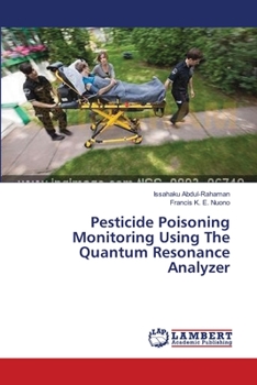 Paperback Pesticide Poisoning Monitoring Using The Quantum Resonance Analyzer Book