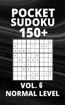 Paperback Pocket Sudoku 150+ Puzzles: Normal Level with Solutions - Vol. 6 Book