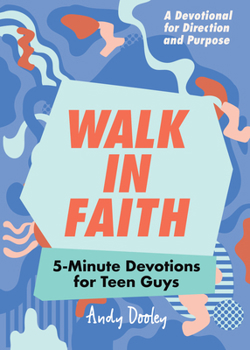 Paperback Walk in Faith: 5-Minute Devotions for Teen Guys Book