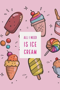 Ice cream Journal: I scream, you scream, we all scream for ice cream! Everyone loves ice cream journal book, 120 page, 6" x 9"