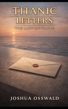 Paperback Titanic Letters: Book 10 the Last Envelope Book