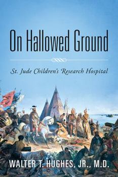 Paperback On Hallowed Ground: St. Jude Children's Research Hospital Book