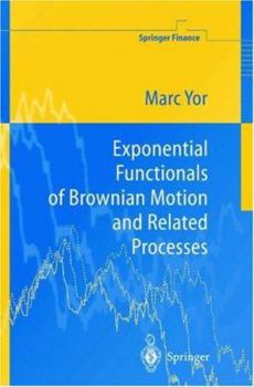 Paperback Exponential Functionals of Brownian Motion and Related Processes Book