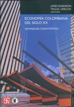 Hardcover Economia Colombiana del Siglo XX: Un Analisis Cuantitativo [Spanish] Book