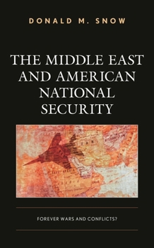 Paperback Middle East and American National Security: Forever Wars and Conflicts? Book